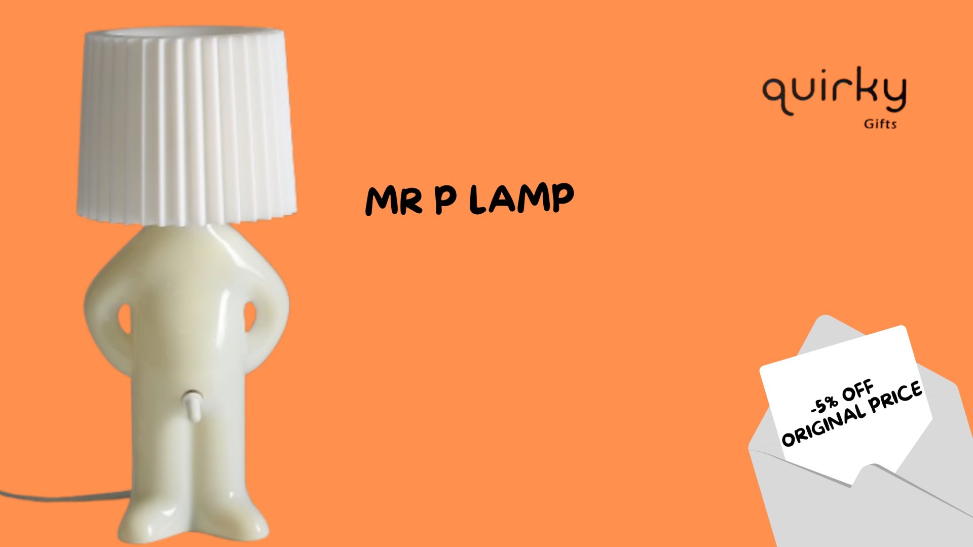 Quirky Gifts  Specials - Malta Shopping Discounts & Offer  on Coupon Club.mt - 5% Discount on "Mr. P Lamp" in store 